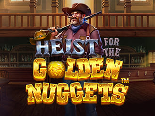 HeistForThe
GoldenNuggets